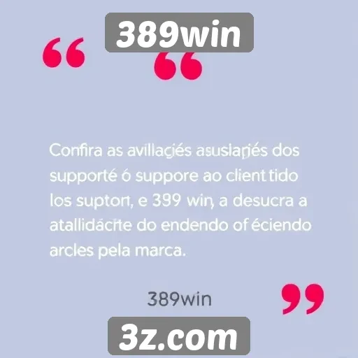 Avaliações de usuários sobre o suporte ao cliente do 389win